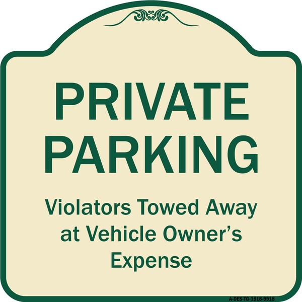 Signmission Designer Series-Private Parking Violators Towed Away Tan & Green, 18" x 18", TG-1818-9918 A-DES-TG-1818-9918 - main